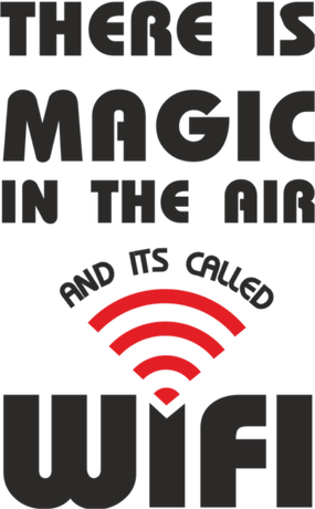 Nadruk there is magic in the ari. and it's called wifi - Przód